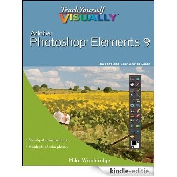 Teach Yourself VISUALLY Photoshop Elements 9 (Teach Yourself VISUALLY (Tech)) [Kindle-editie]