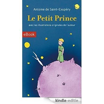 Le Petit Prince. eBook. Antoine de Saint-Exupéry: avec les illustrations originales de l'auteur (French Edition) [Kindle-editie]