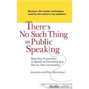 There's No Such Thing as Public Speaking: Make Any Presentation or Speech as Persuasive as a One-on-OneConversation [Kindle-editie] beoordelingen