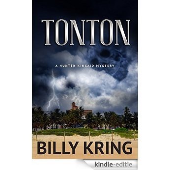 Tonton: A Hunter Kincaid Mystery (The Hunter Kincaid Mystery Series Book 4) (English Edition) [Kindle-editie]