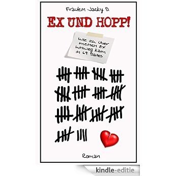 Ex und Hopp!: Wie ich über meinen Ex hinwegkam in 69 Dates [Kindle-editie]