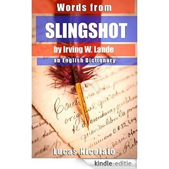 Words from Slingshot by Irving W. Lande: an English Dictionary (English Edition) [Kindle-editie]