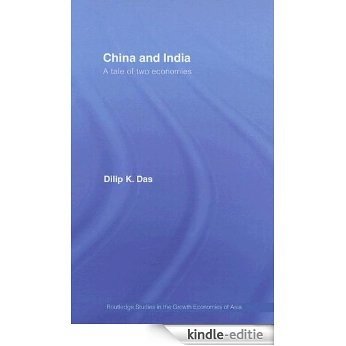 China and India: A Tale of Two Economies (Routledge Studies in the Growth Economies of Asia) [Kindle-editie]