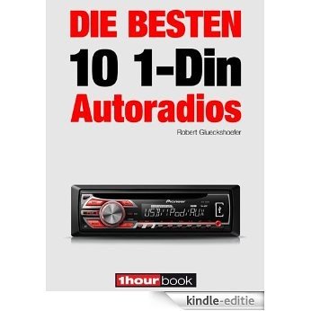 Die besten 10 1-Din-Autoradios: 1hourbook (German Edition) [Kindle-editie]