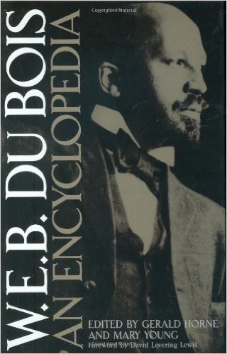 W.E.B.Du Bois: An Encyclopedia