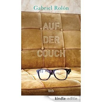 Auf der Couch: Wahre Geschichten aus der Psychotherapie (German Edition) [Kindle-editie]