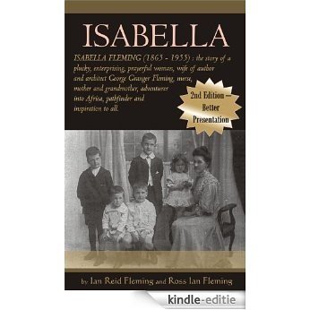 ISABELLA : (1865 - 1955) : the plucky, enterprising, prayerful wife of author and architect George Granger Fleming (English Edition) [Kindle-editie]
