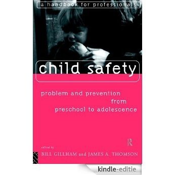 Child Safety: Problem and Prevention from Pre-School to Adolescence: A Handbook for Professionals [Kindle-editie]