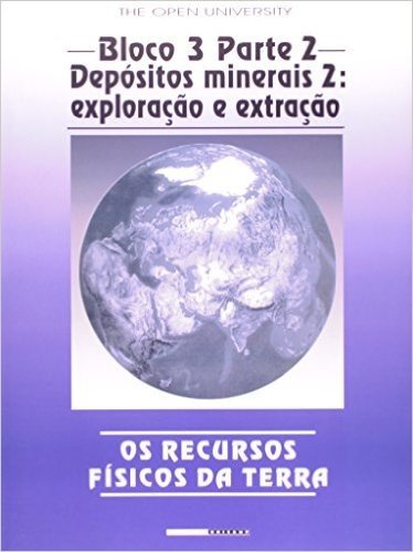 Os Recursos Físicos Da Terra. Depósitos Minerais 2. Origem E Distribuição - Bloco 3. Parte II