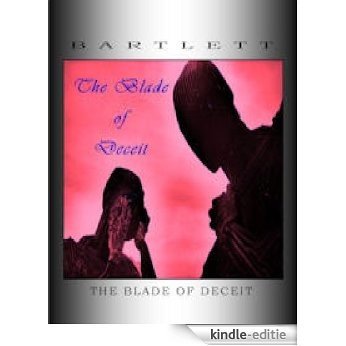 The Blade of Deceit: Urban spin on Hubris's self-destructive issue of pride and what Sun Tzu expresses as a foundation of war "All warfare is based on deception. (Art of War)". (English Edition) [Kindle-editie]