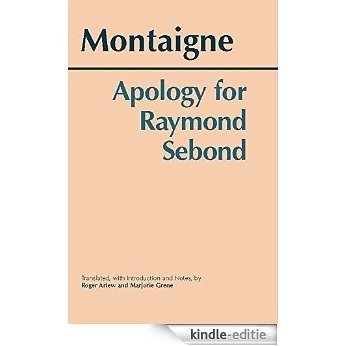 Apology for Raymond Sebond (Hackett Classics) [Kindle-editie]