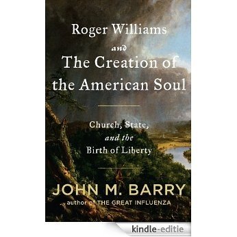 Roger Williams and the Creation of the American Soul: Church, State, and the Birth of Liberty [Kindle-editie] beoordelingen