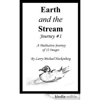 Earth and the Stream - Journey #1. A Mediatative Journey of 12 Images. (Meditative Journey) (English Edition) [Kindle-editie]