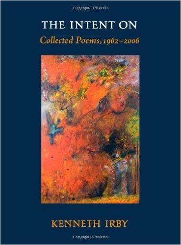 The Intent on: Collected Poems, 1962-2006