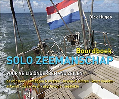 Boordboek solo zeemanschap: voor veilig onderbemand zeilen