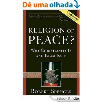 A Religion of Peace?: Why Christianity Is and Islam Isn't [eBook Kindle] baixar