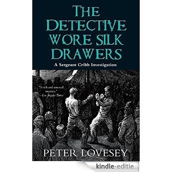 The Detective Wore Silk Drawers (A Sergeant Cribb Investigation) [Kindle-editie]