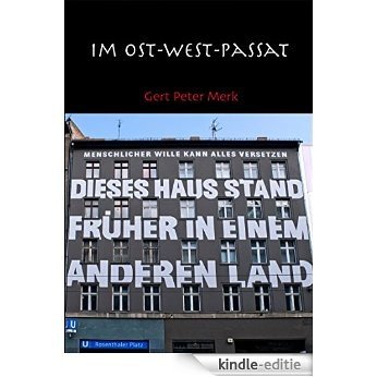Im Ost-West-Passat: Geschichten vor und nach der deutschen Wende [Kindle-editie]