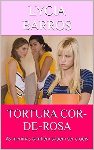 TORTURA COR-DE-ROSA: As meninas também sabem ser cruéis