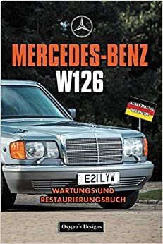indir MERCEDES-BENZ W126: WARTUNGS UND RESTAURIERUNGSBUCH (Deutsche Ausgaben)