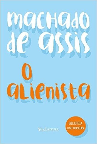 O Alienista - Coleção Biblioteca Luso-brasileira