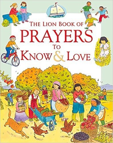 The Lion Book of Prayers to Know & Love