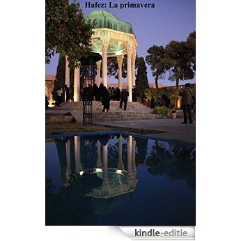 Hafez de Shiraz: La primavera (Now-Bahaar: Spring Recommendations) (Diván de Hafez) (Spanish Edition) [Kindle-editie]