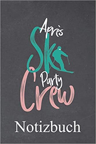 indir Apres Ski Party Crew Notizbuch: | Notizbuch mit 120 linierten Seiten | Format 6x9 DIN A5 | Soft cover matt |