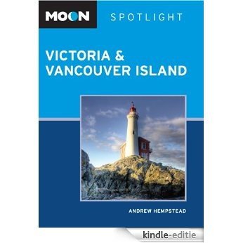 Moon Spotlight Victoria & Vancouver Island [Kindle-editie]