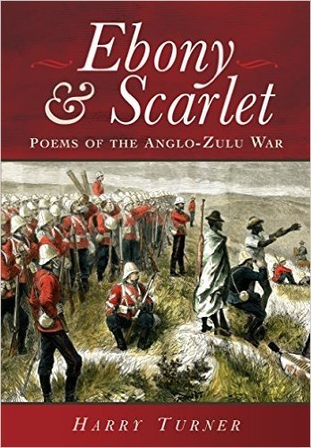 Ebony and Scarlet: Poems of the Anglo-Zulu War