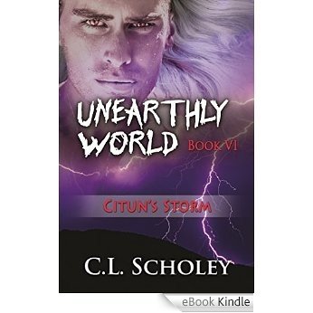 Citun's Storm (Unearthly World Book 6) (English Edition) [eBook Kindle]
