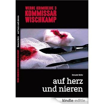 Kommissar Wischkamp: Auf Herz und Nieren: Werne Krimireihe 3 [Kindle-editie]