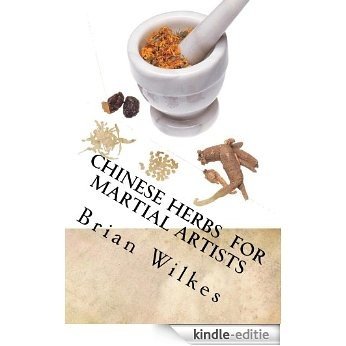 Chinese Herbs  for  Martial Artists (English Edition) [Kindle-editie]