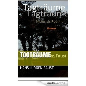 Tagträume: Nichts als Routine (German Edition) [Kindle-editie]