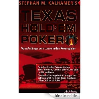 Texas Hold'em Poker - Vom Anfänger zum turnierreifen Pokerspieler (German Edition) [Kindle-editie]