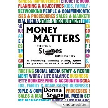 MONEY MATTERS Stepping Stones Business Tips (Stepping Stones Series) (English Edition) [Kindle-editie]