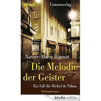 Die Melodie der Geister: Ein Fall für Michel de Palma. Kriminalroman (German Edition) [Kindle-editie]