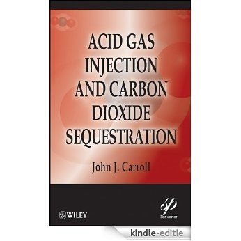 Acid Gas Injection and Carbon Dioxide Sequestration (Wiley-Scrivener) [Kindle-editie]