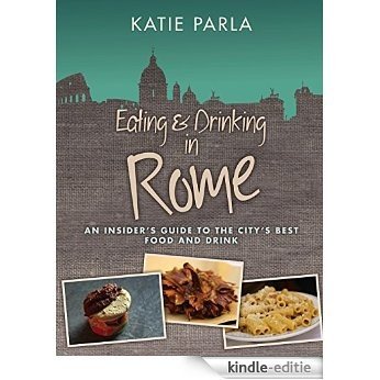 Eating & Drinking in Rome: An insider's guide to the city's best food and drink (English Edition) [Kindle-editie] beoordelingen