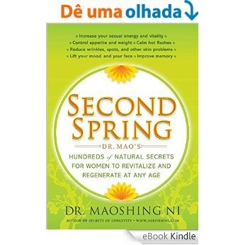 Second Spring: Dr. Mao's Hundreds of Natural Secrets for Women to Revitalize and Regenerate at Any Age (English Edition) [eBook Kindle] baixar
