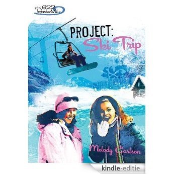 Project: Ski Trip (Faithgirlz / Girls of 622 Harbor View) [Kindle-editie]
