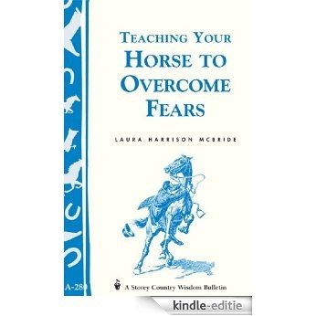 Teaching Your Horse to Overcome Fears: (Storey's Country Wisdom Bulletin A-280) (English Edition) [Kindle-editie] beoordelingen