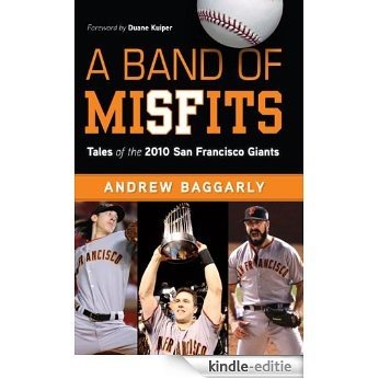A Band of Misfits: Tales of the 2010 San Francisco Giants [Kindle-editie]