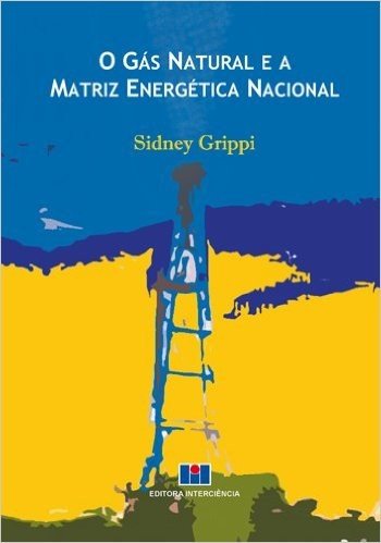 O Gás Natural e a Matriz Energética Nacional