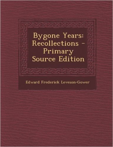 Bygone Years: Recollections