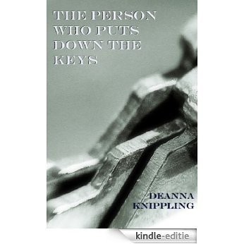The Person Who Puts Down the Keys (English Edition) [Kindle-editie]