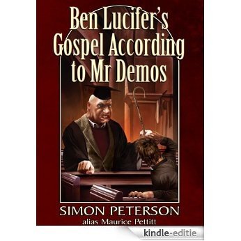 Ben Lucifer's Gospel According to Mr Demos (As Sheep Among Wolves Book 2) (English Edition) [Kindle-editie]