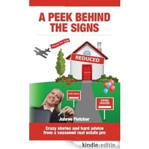 A Peek Behind the Signs: Crazy stories and hard advice from a seasoned real estate pro (English Edition) [Kindle-editie]