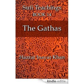 The Gathas (The Sufi Teachings of Hazrat Inayat Khan Book 14) (English Edition) [Kindle-editie]