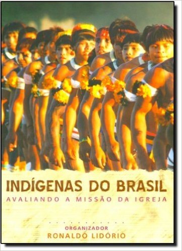 Indígenas do Brasil. Avaliando a Missão da Igreja
